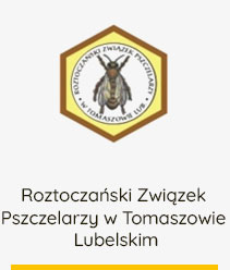 Roztoczański Związek Pszczelarzy w Tomaszowie Lubelskim